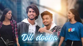 Dil Dooba | Yash | Rahul | ft Nishu, Khushi|