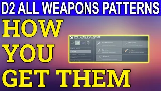 ALL Weapons Patterns & How To Get Them (Destiny 2 Season 16)