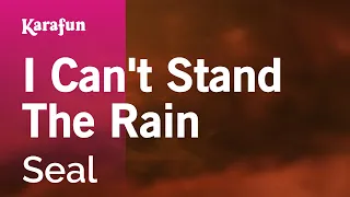 I Can't Stand the Rain - Seal | Karaoke Version | KaraFun