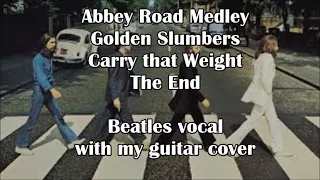 Abbey Road Medley, The Beatles and my guitar |Golden Slumbers|Carry that weight|The End