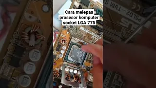 Cara melepas prosesor komputer socket LGA 775