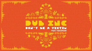 DUB INC - Don't be a victim feat Naâman (Lyrics Vidéo Official) - Album "So What"