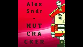 Alex Sndr - Nutcracker (Щелкунчик) remix