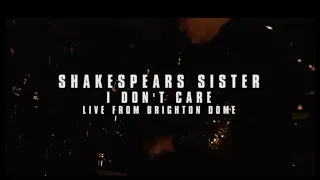 Shakespears Sister - I Don't Care (Live at Brighton Dome 2019)