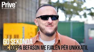 60 sekonda: MC Qoppa befason me fjalën për Unikkatil