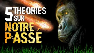 5 THÉORIES SUR NOTRE PASSÉ (#94)