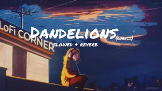 Ruth B. - Dandelions (Lyrics) (Slowed + Reverb)