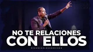 No te relaciones con ellos - Pastor Juan Carlos Harrigan