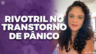 RIVOTRIL NO TRANSTORNO DE PÂNICO | Dra. Anna Luyza Aguiar