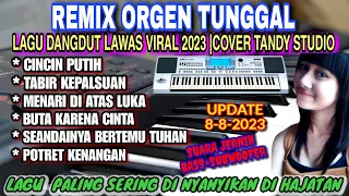 REMIX ORGEN TUNGGAL-LAGU DANGDUT LAWAS VIRAL 2023❗Cover Tandy Studio❗Cincin putih, potret kenangan