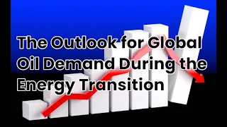 The Outlook for Global Oil Demand During the Energy Transition