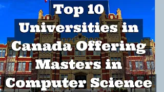 Top 10 Universities in Canada for Masters in Computer Science #MSinCS