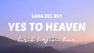 Lana Del Rey - Yes To Heaven  |  Lirik Terjemahan Indonesia
