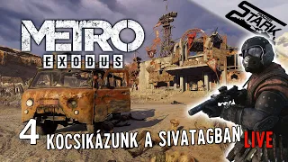 Metro Exodus - 4.Rész (Kipucoljuk a Sivatagot, csak a Pókokat ne...) - Stark LIVE