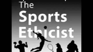 Parents and Sport (Episode 10: The Sports Ethicist Show)