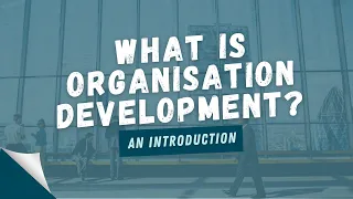 What is Organisation Development?