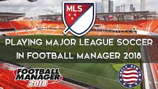 MLS Guide for Football Manager 2018 - Part 1 (League Format)