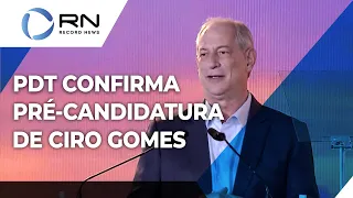 PDT confirma pré-candidatura de Ciro Gomes