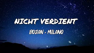 BOJAN × MILANO - NICHT VERDIENT - LIEDTEXTE (LYRICS)