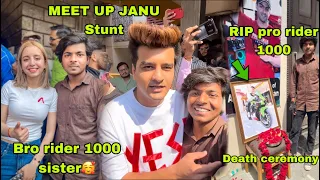 JANU STUNT MEET UP // pro rider 1000  // Death ceremony 💔