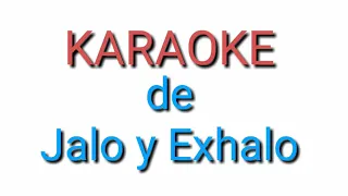 KARAOKE de  Jalo y Exhalo  T3er ELEMENTOS , David Bernal y Ruben Figuero (EMIGDIOTM)