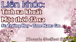 Karaoke Liên Khúc Tình Xa Khuất & Một Thời Đã Xa Tone Nam | TAS BEAT