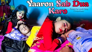 Yaaron Sab Dua Karo | Sad Love Story | Stebin Ben | True Love Never Ends | New Song 2022