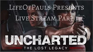 UNCHARTED | THE LOST LEGACY | WALKTHROUGH GAMEPLAY | LIVE STREAM | PART 1