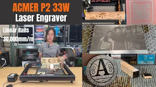 Acmer P2 33W Laser Engraver: Linear Rails, 30,000mm/m, work on stainless steel, acrylic, wood, glass