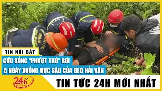 Giải cứu thành công phượt thủ rơi xuống vực sâu ở đèo Hải Vân gần 5 ngày đêm | TV24h