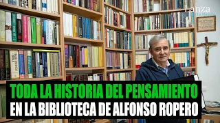 Toda la historia del pensamiento en la biblioteca de Alfonso Ropero