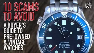 Don't Get Ripped Off - A Guide To 10 Things You Should Avoid When Buying Pre-Owned & Vintage Watches