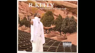 R. Kelly - The Storm Is Over Now