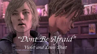 (Audio Fixed) "Don't Be Afraid" By Violet and Louis - Duet Song / The Night Will Be Over Soon