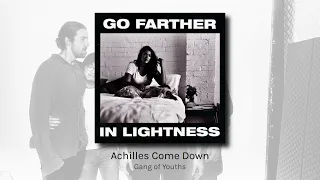Achilles Come Down - Gang of Youths (audio)