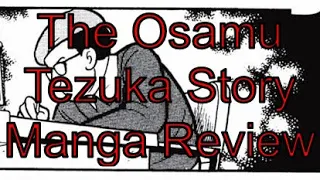 The Osamu Tezuka Story Manga Review