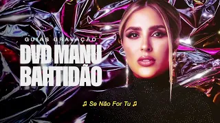 Manu Batidão - Se Não For Tu feat. Mc Melody (DVD 2023 - Guia)