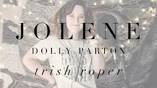 Jolene Dolly Parton Cover by Trish Roper