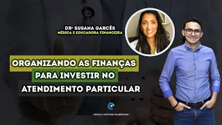 Organizando as finanças para investir no atendimento particular