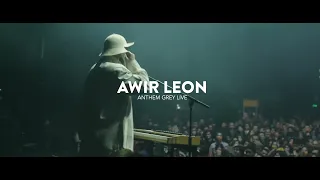 Awir Leon - Anthem Grey (Live)