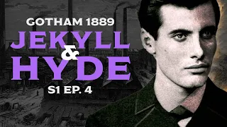 JEKYLL & HYDE // GOTHAM 1889 S1 Ep. 4