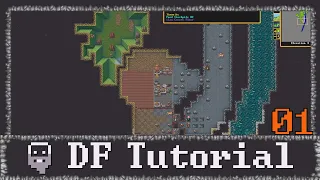 Dwarf Fortress - Your First Fortress Tutorial Lets Play | 01 (Aquifer and Farming)