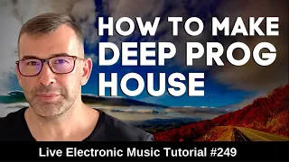 How to make Deep Progressive House 🏘️ | Live Electronic Music Tutorial 249