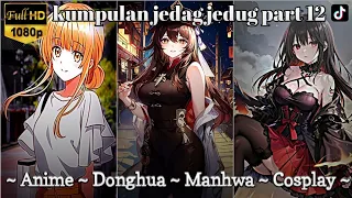 kumpulan jedag jedug random ||✨ tiktok ✨|| part 12