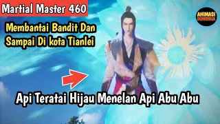 Martial Master 450 ‼️Api Teratai Hijau Menelan Api Abu Abu..Qin Chen Bertemu Dengan Xia Wurou