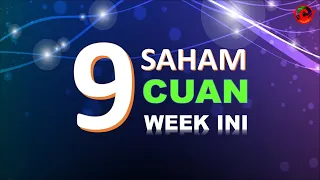 9  SAHAM CUAN MINGGU INI  by  VHEZVEN