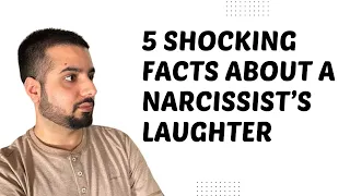 5 Shocking Facts About a Narcissist’s Laughter