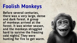 Improve english through stories | Foolish Monkies