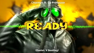 Charmes ft. Da Professor - Ready ( Daniel V Bootleg )