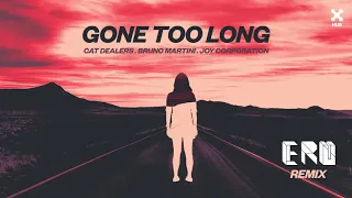 Cat Dealers, Bruno Martini, Joy Corporation – Gone Too Long (ERU Remix)